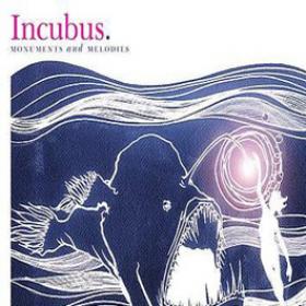 Monuments and Melodies By Incubus